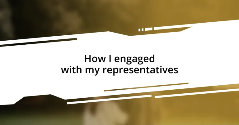 How I engaged with my representatives