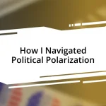 How I Navigated Political Polarization