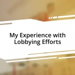 My Experience with Lobbying Efforts