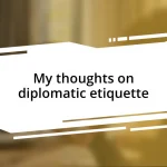 My thoughts on diplomatic etiquette