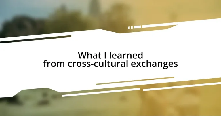 What I learned from cross-cultural exchanges