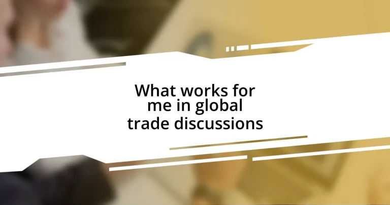 What works for me in global trade discussions