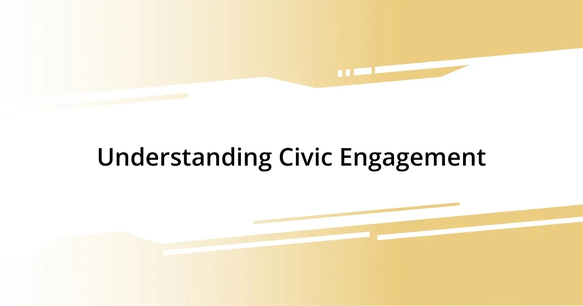 Understanding Civic Engagement