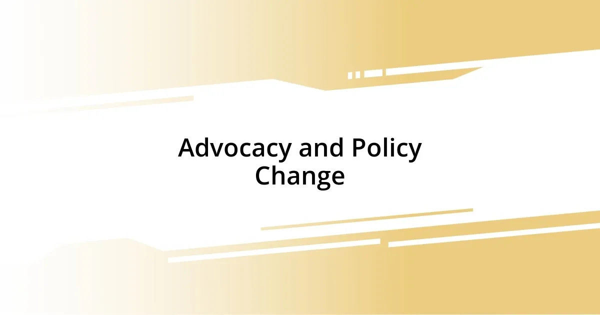 Advocacy and Policy Change