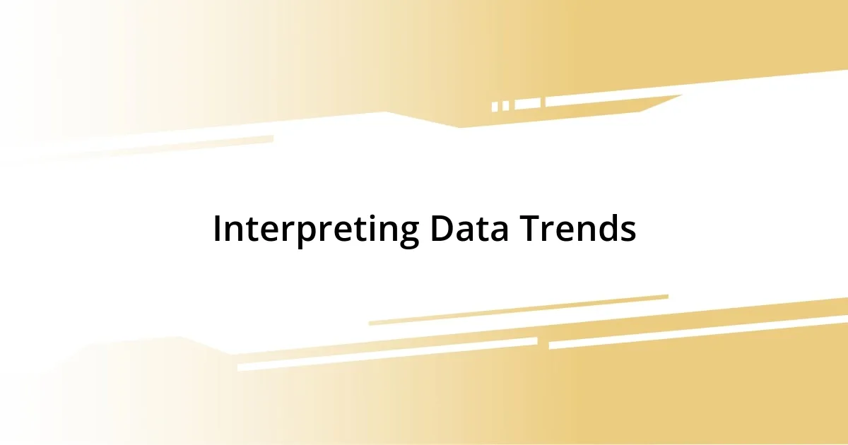 Interpreting Data Trends