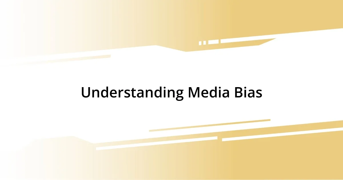 Understanding Media Bias