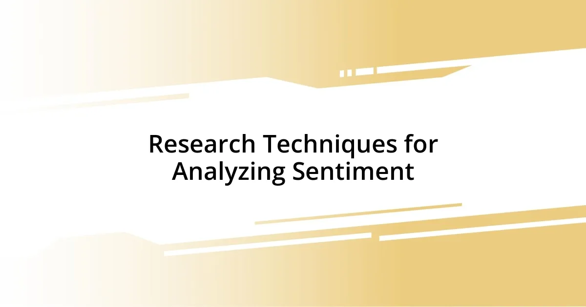 Research Techniques for Analyzing Sentiment