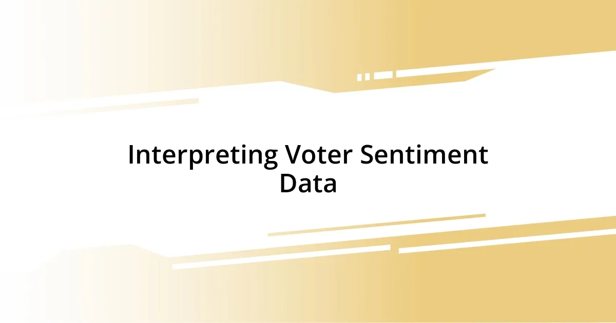 Interpreting Voter Sentiment Data