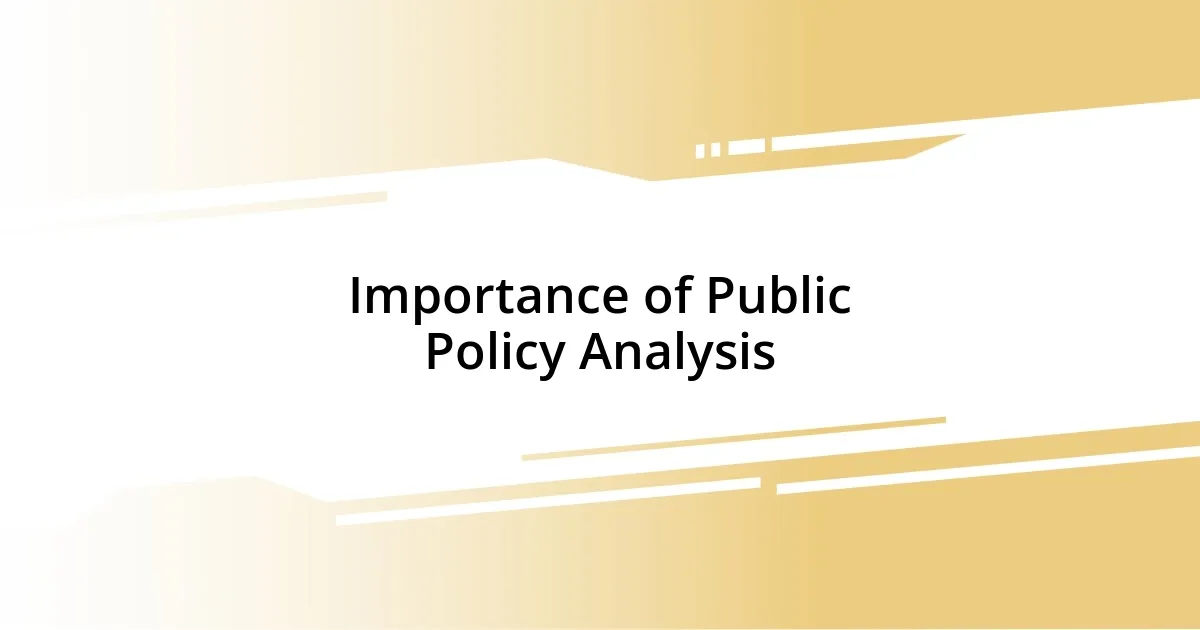 Importance of Public Policy Analysis