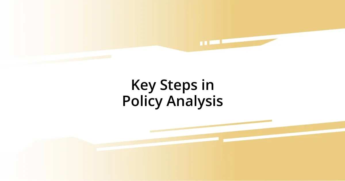 Key Steps in Policy Analysis