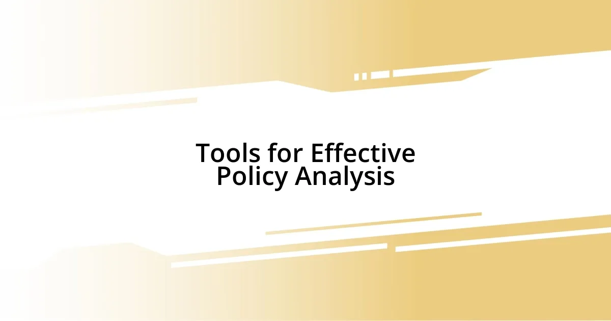 Tools for Effective Policy Analysis