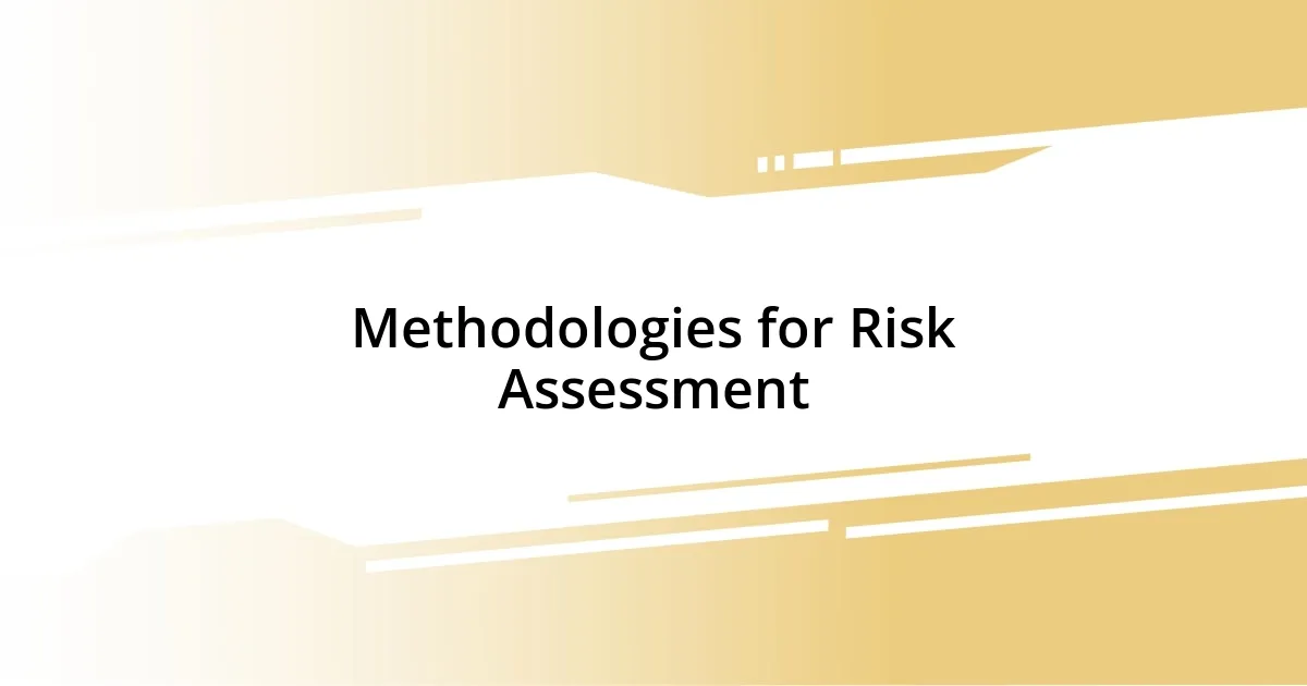 Methodologies for Risk Assessment