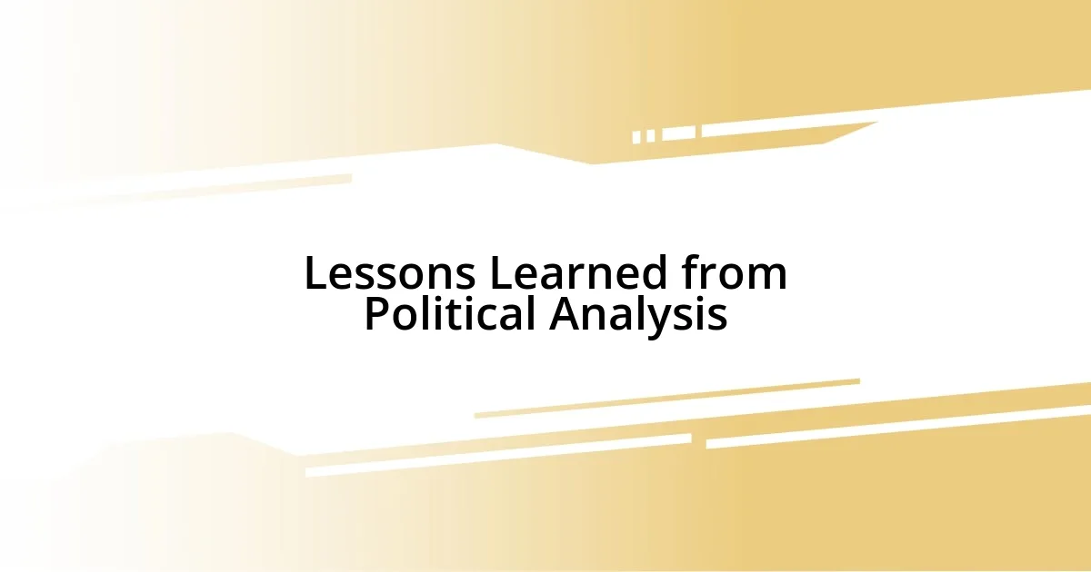 Lessons Learned from Political Analysis