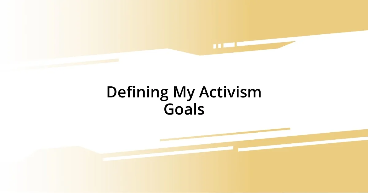 Defining My Activism Goals