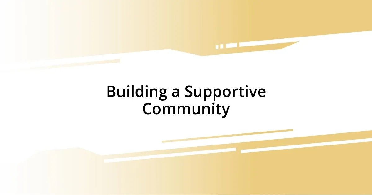 Building a Supportive Community