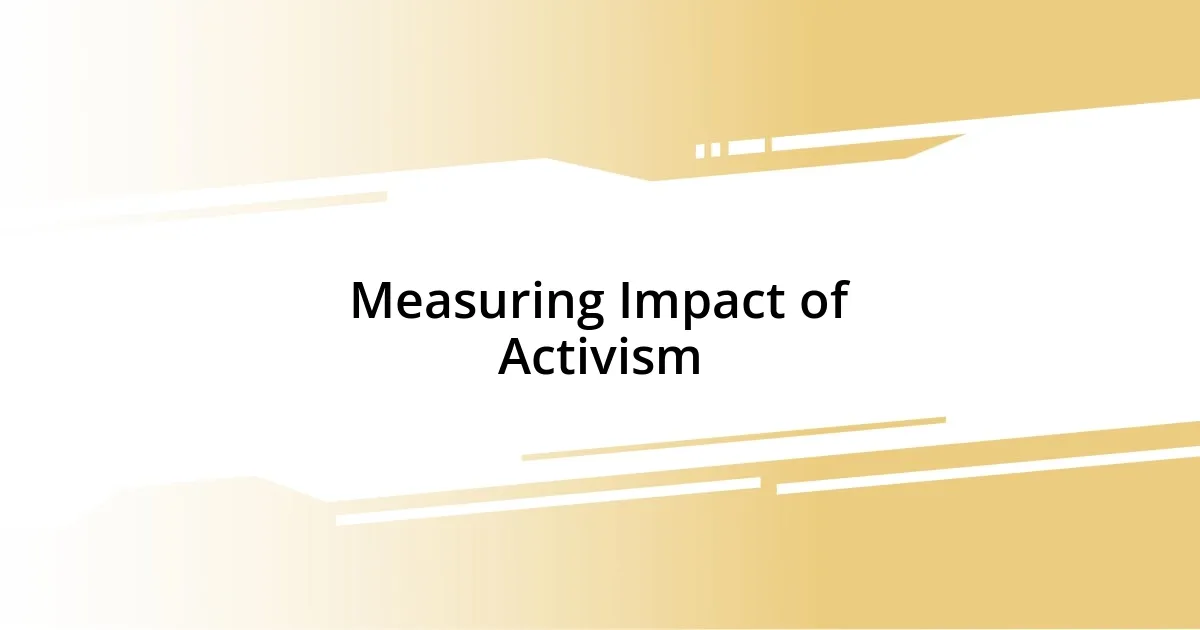 Measuring Impact of Activism