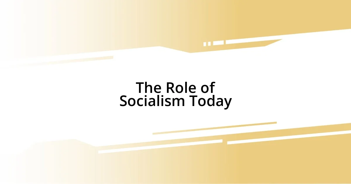 The Role of Socialism Today