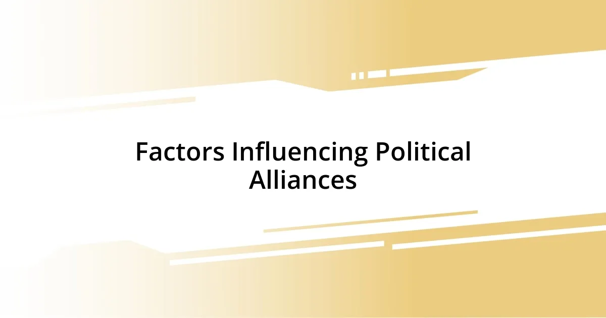 Factors Influencing Political Alliances