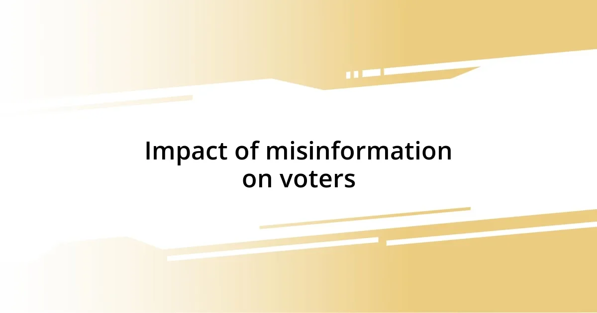 Impact of misinformation on voters