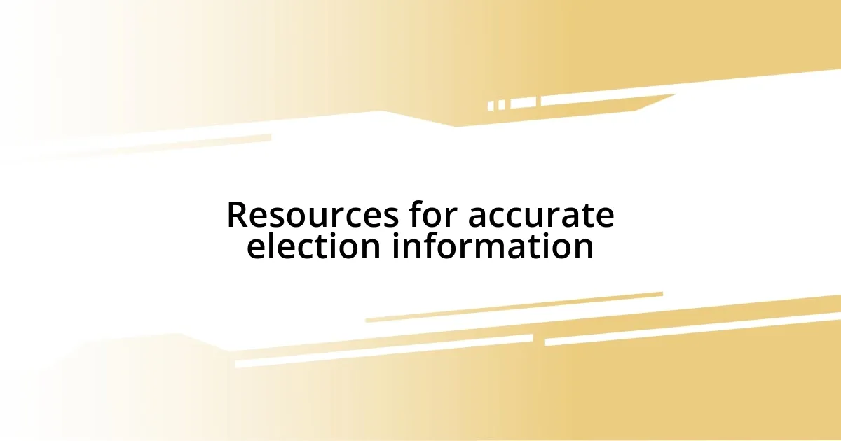 Resources for accurate election information