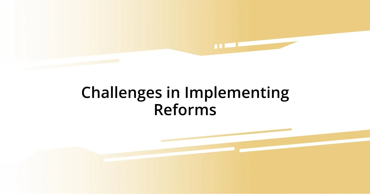 Challenges in Implementing Reforms