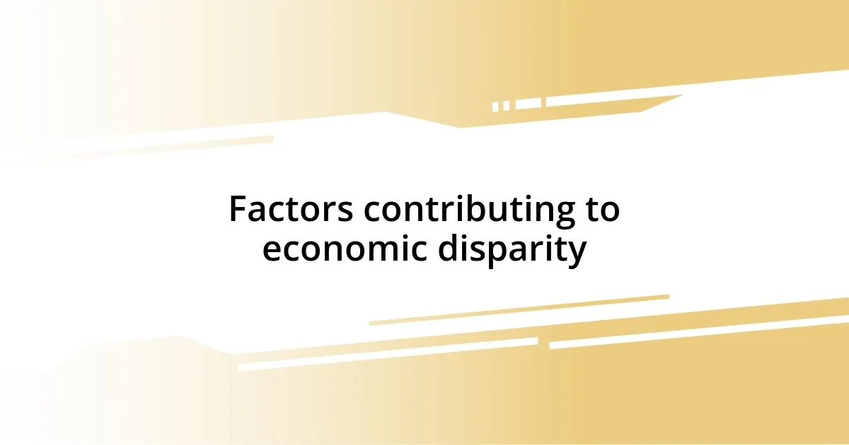 Factors contributing to economic disparity