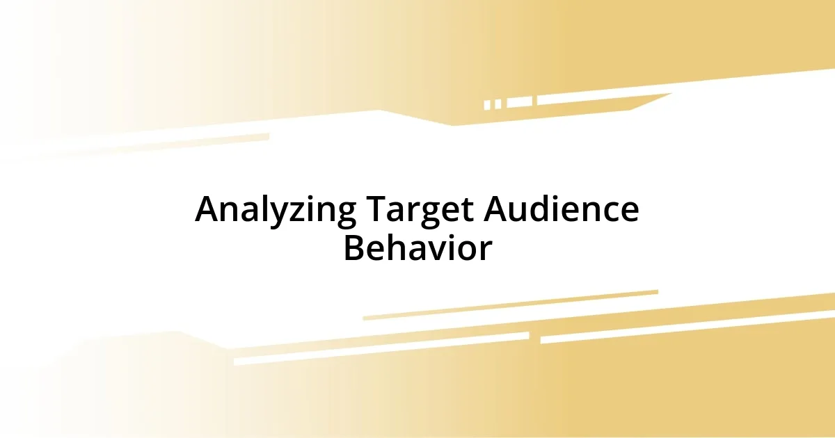 Analyzing Target Audience Behavior