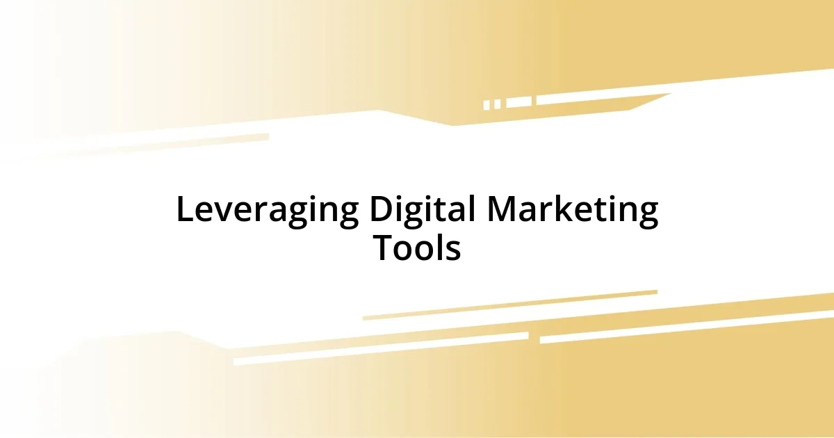 Leveraging Digital Marketing Tools