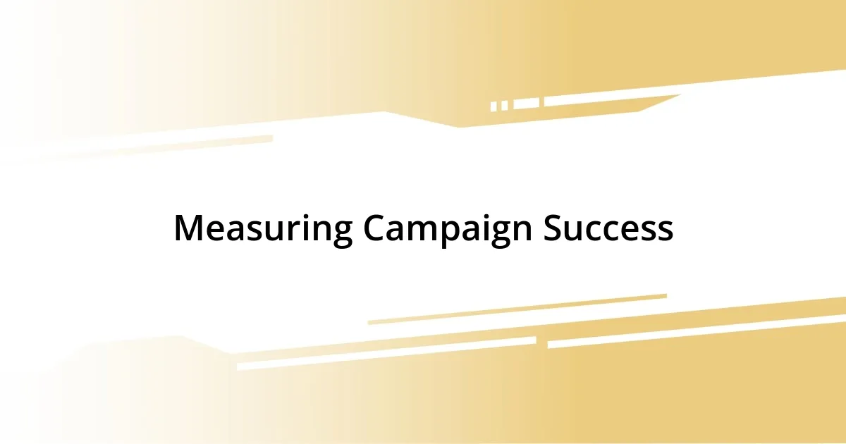 Measuring Campaign Success