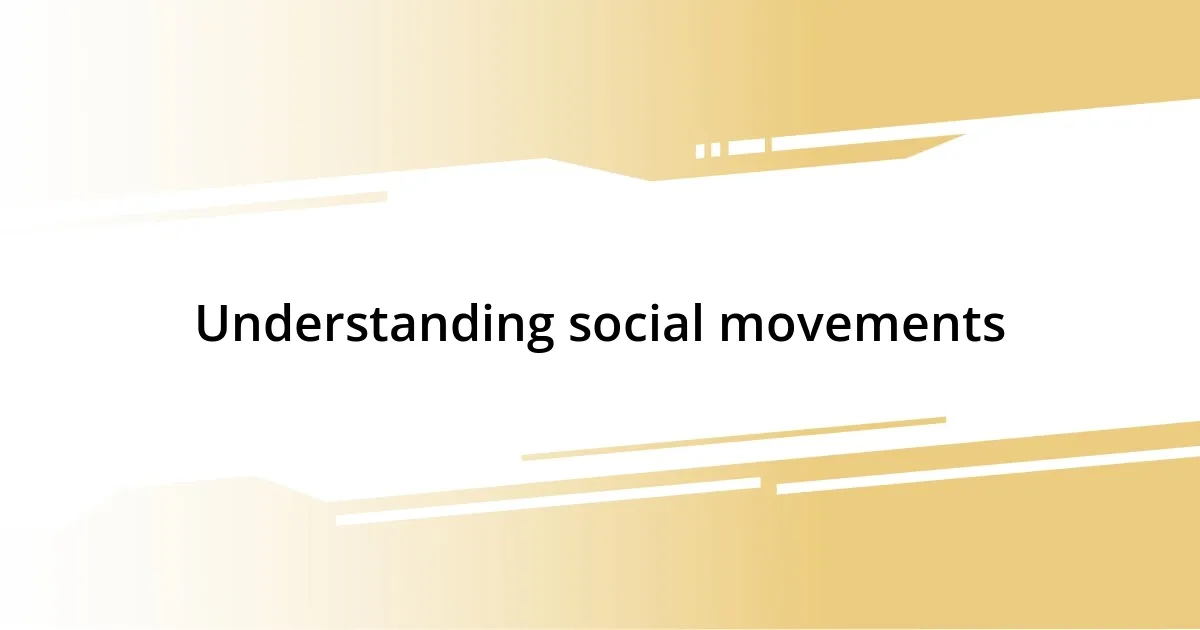 Understanding social movements