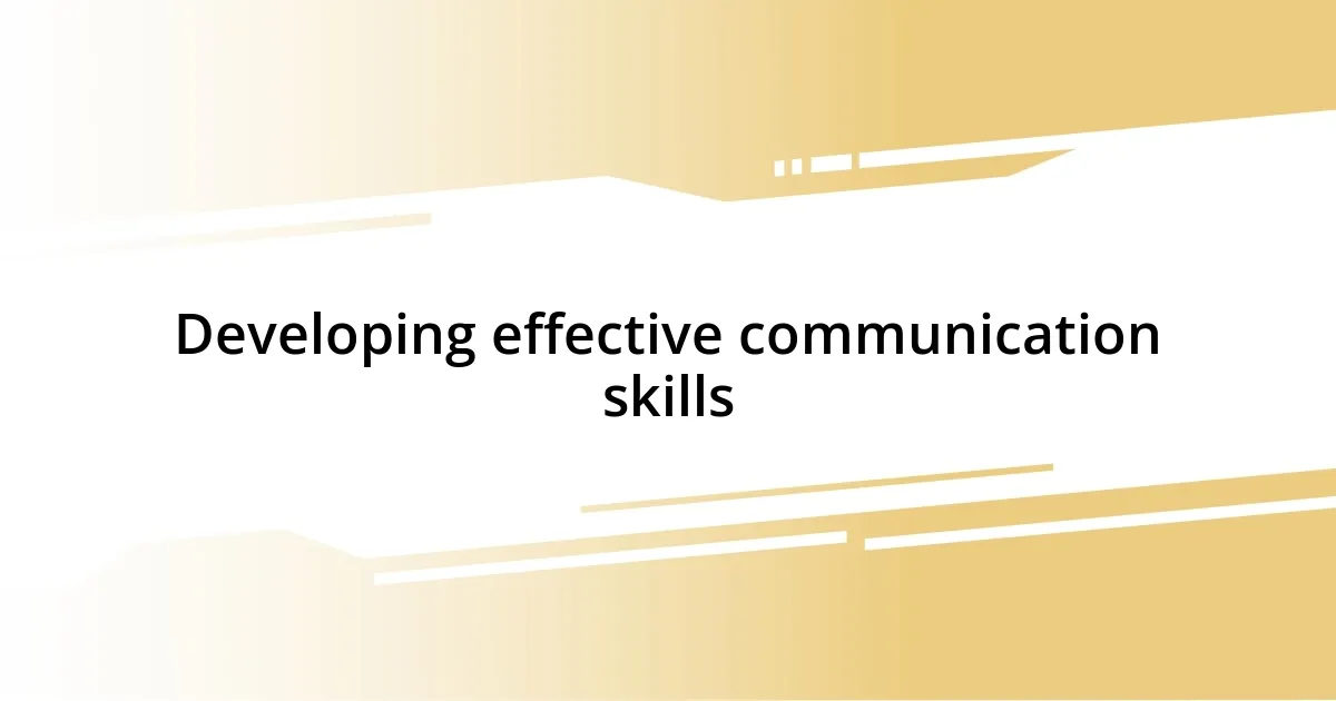 Developing effective communication skills