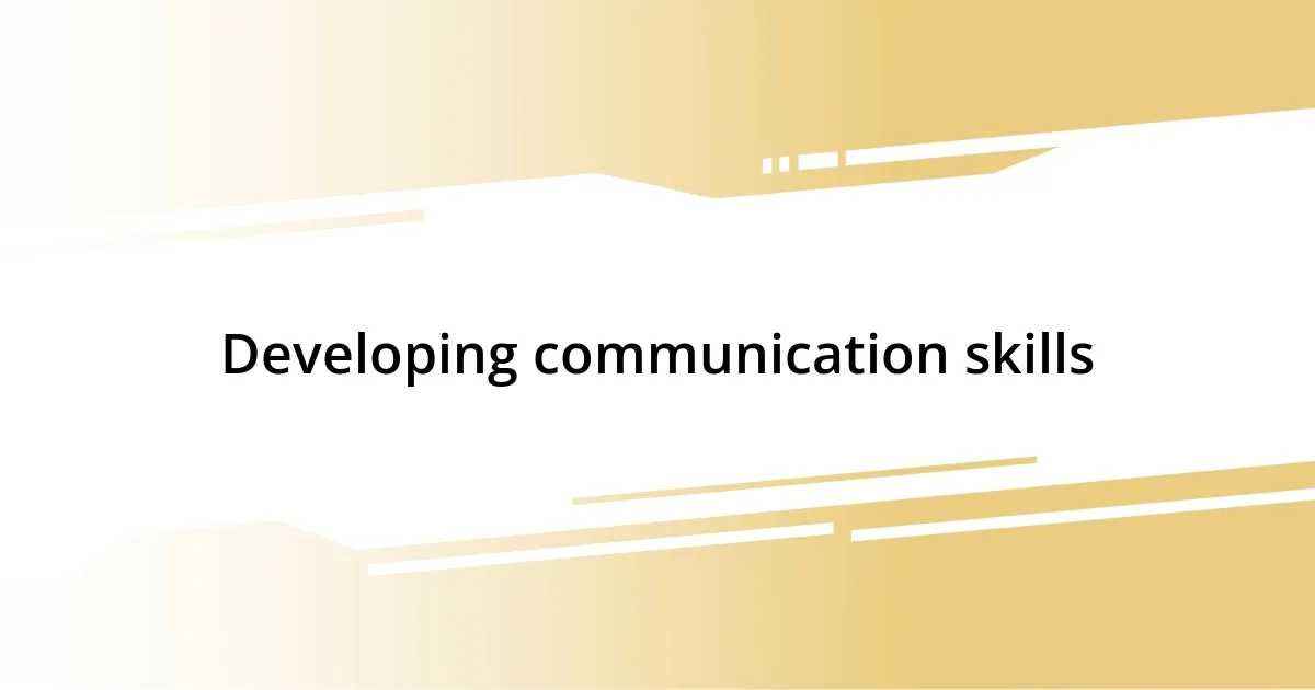 Developing communication skills