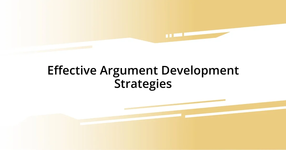 Effective Argument Development Strategies