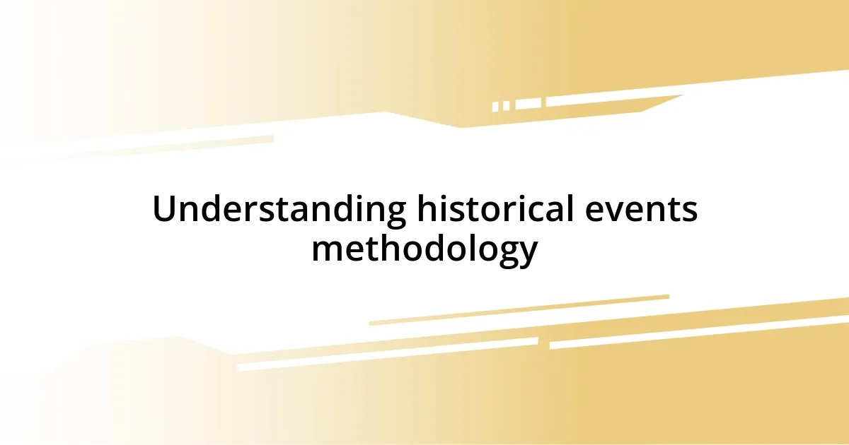 Understanding historical events methodology