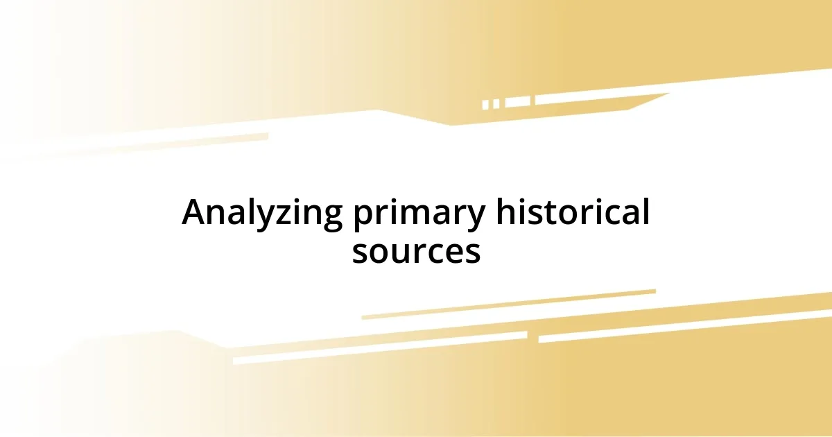 Analyzing primary historical sources